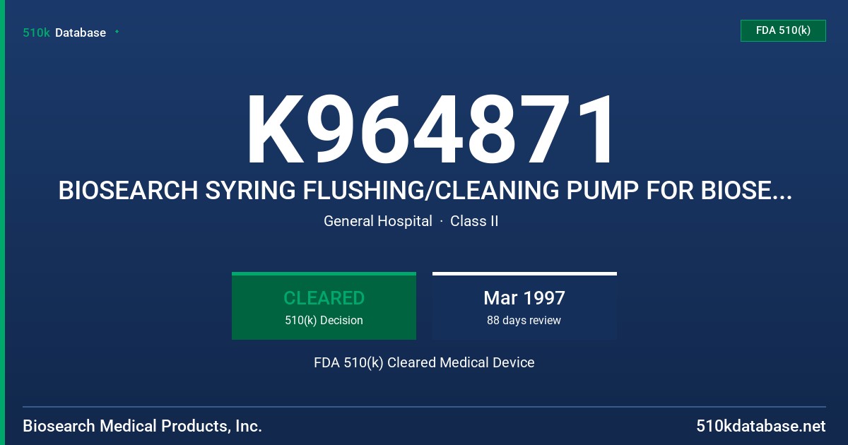 K964871 BIOSEARCH SYRING FLUSHING/CLEANING PUMP FOR BIOSEARCH ENDOSCOPIC INSTRUMENTS FDA 510(k) Cleared Medical Device