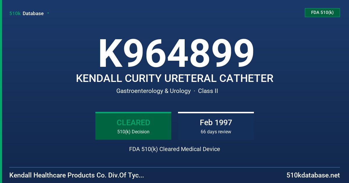 K964899 KENDALL CURITY URETERAL CATHETER FDA 510(k) Cleared Medical Device