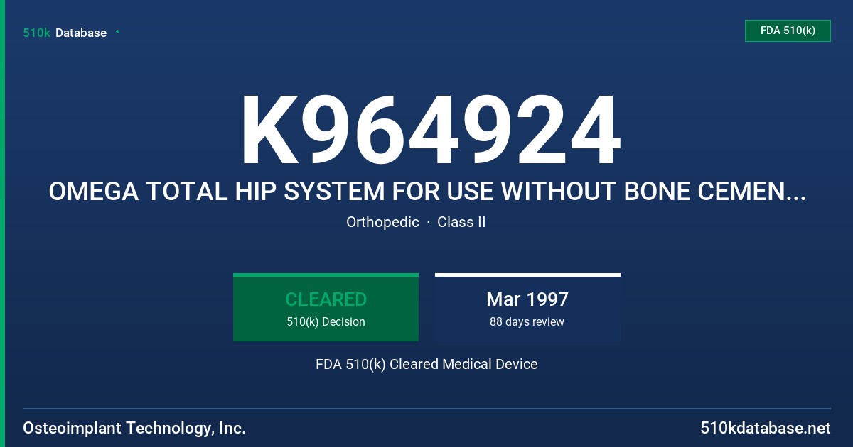 K964924 OMEGA TOTAL HIP SYSTEM FOR USE WITHOUT BONE CEMENT (LINE EXTENSION) FDA 510(k) Cleared Medical Device