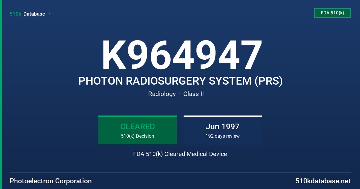 K964947 PHOTON RADIOSURGERY SYSTEM (PRS) FDA 510(k) Cleared Medical Device