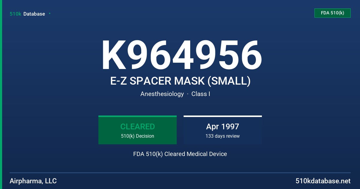 K964956 E-Z SPACER MASK (SMALL) FDA 510(k) Cleared Medical Device