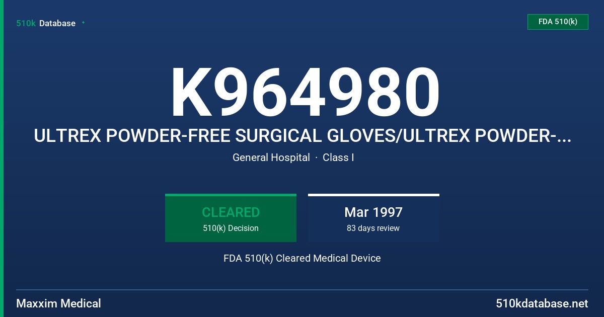 K964980 ULTREX POWDER-FREE SURGICAL GLOVES/ULTREX POWDER-FREE SURGICAL GLOVES WITH LOW PROTEIN CLAIM FDA 510(k) Cleared Medical Device