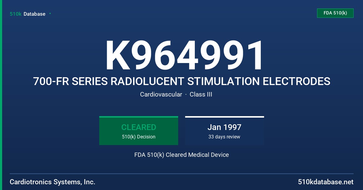 K964991 700-FR SERIES RADIOLUCENT STIMULATION ELECTRODES FDA 510(k) Cleared Medical Device