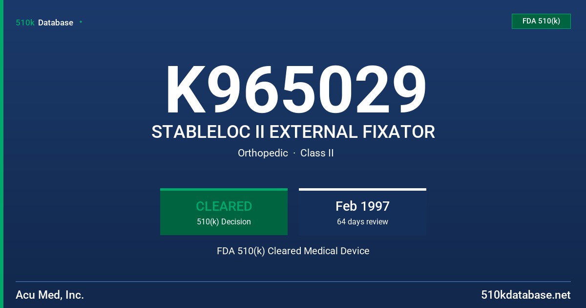 K965029 STABLELOC II EXTERNAL FIXATOR FDA 510(k) Cleared Medical Device