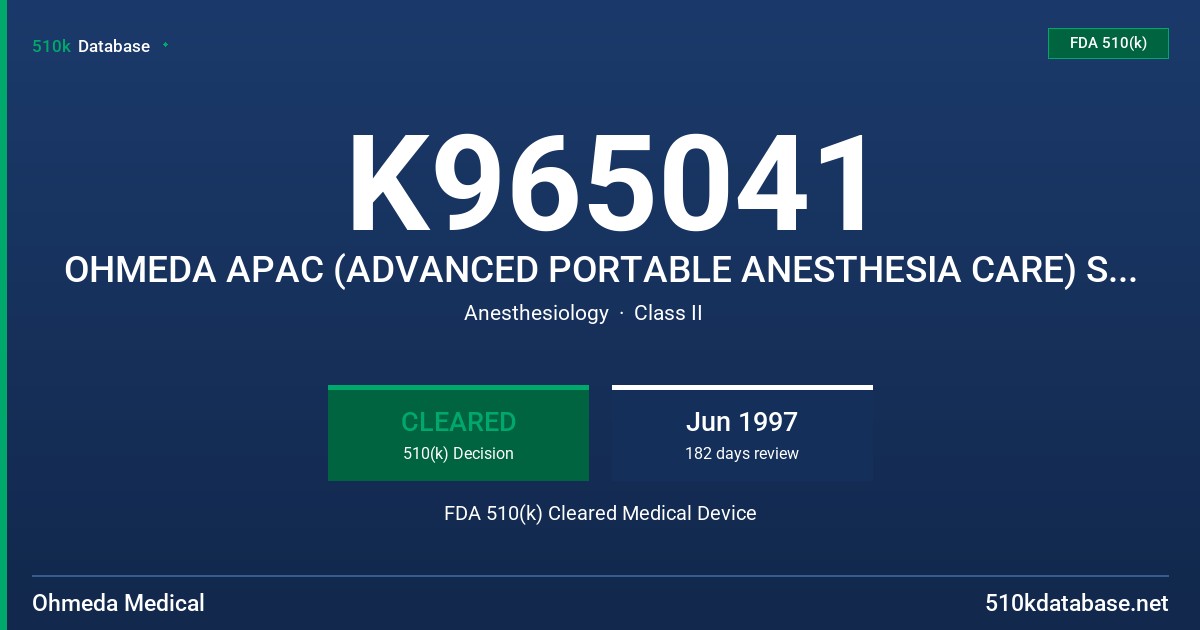 K965041 OHMEDA APAC (ADVANCED PORTABLE ANESTHESIA CARE) SYSTEM FDA 510(k) Cleared Medical Device
