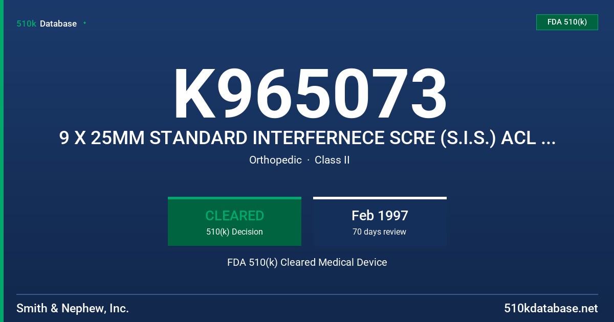 K965073 9 X 25MM STANDARD INTERFERNECE SCRE (S.I.S.) ACL SCREW FDA 510(k) Cleared Medical Device