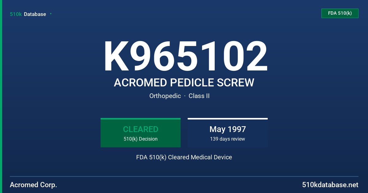 K965102 ACROMED PEDICLE SCREW FDA 510(k) Cleared Medical Device