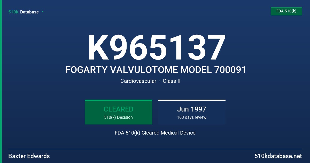 K965137 FOGARTY VALVULOTOME MODEL 700091 FDA 510(k) Cleared Medical Device