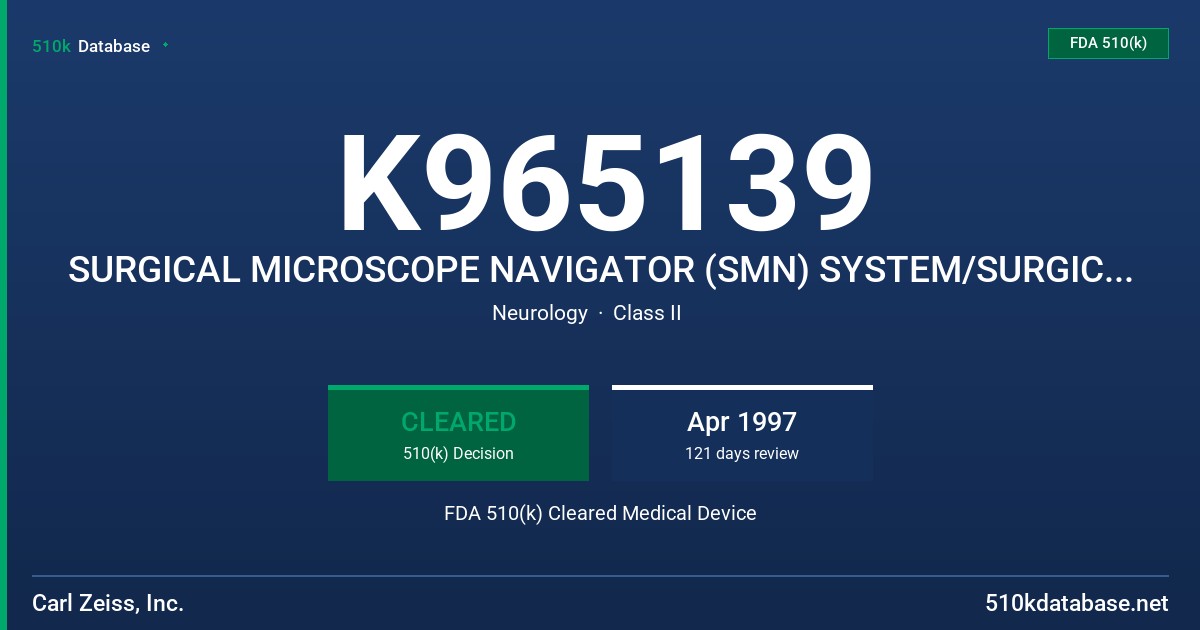 K965139 SURGICAL MICROSCOPE NAVIGATOR (SMN) SYSTEM/SURGICAL TOOL NAVIGATOR (STN) SYSTEM FDA 510(k) Cleared Medical Device