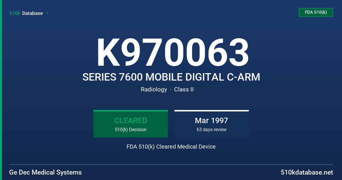K970063 SERIES 7600 MOBILE DIGITAL C-ARM FDA 510(k) Cleared Medical Device