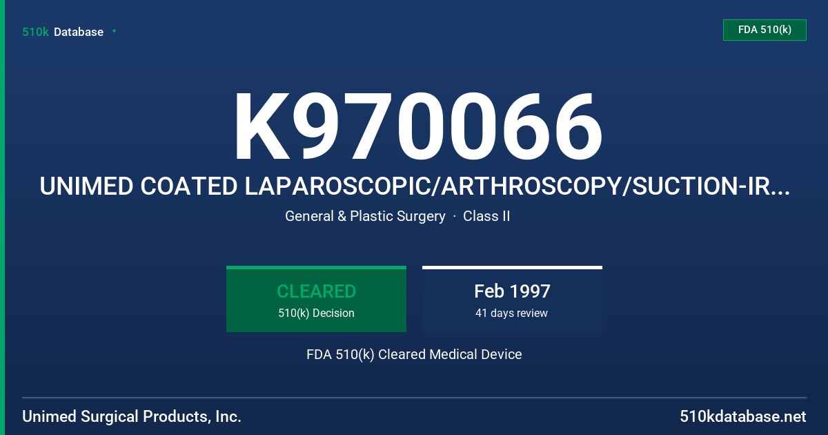 K970066 UNIMED COATED LAPAROSCOPIC/ARTHROSCOPY/SUCTION-IRRIGATION ELECTRODE FDA 510(k) Cleared Medical Device