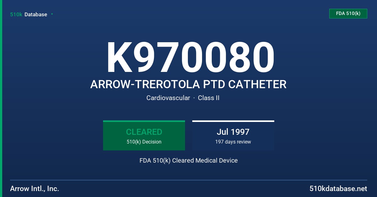 K970080 ARROW-TREROTOLA PTD CATHETER FDA 510(k) Cleared Medical Device