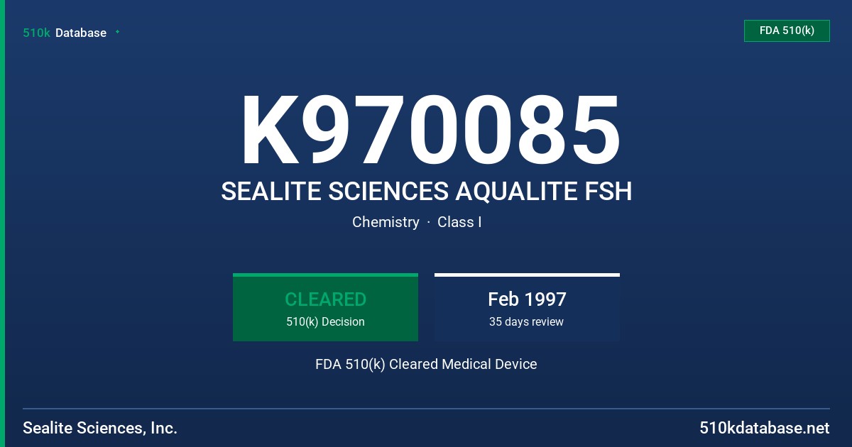 K970085 SEALITE SCIENCES AQUALITE FSH FDA 510(k) Cleared Medical Device