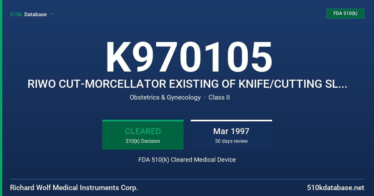 K970105 RIWO CUT-MORCELLATOR EXISTING OF KNIFE/CUTTING SLEEVE/PROTECTION SLEEVE/CLAW GRASPING FORCEPS FDA 510(k) Cleared Medical Device