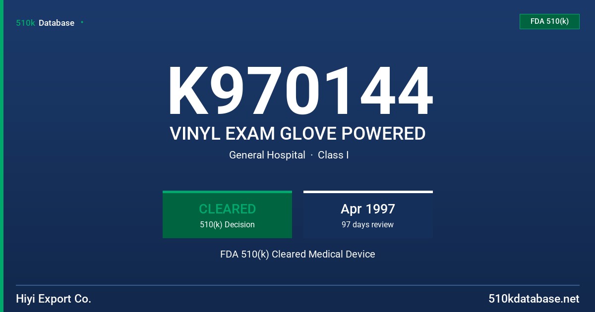 K970144 VINYL EXAM GLOVE POWERED FDA 510(k) Cleared Medical Device