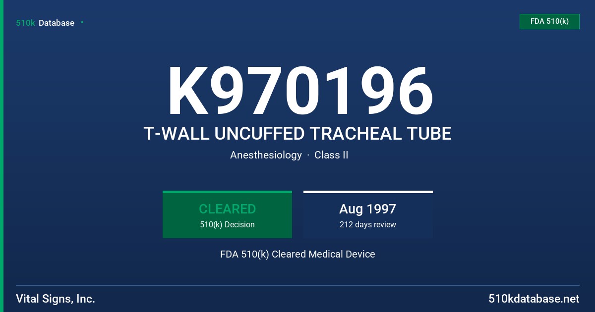 K970196 T-WALL UNCUFFED TRACHEAL TUBE FDA 510(k) Cleared Medical Device