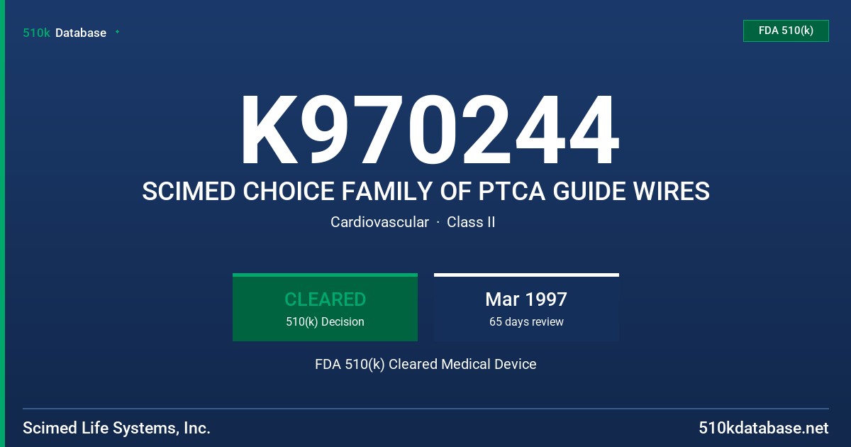 K970244 SCIMED CHOICE FAMILY OF PTCA GUIDE WIRES FDA 510(k) Cleared Medical Device