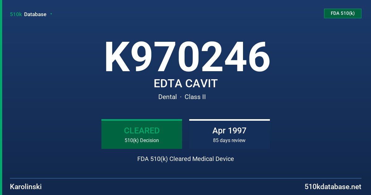 K970246 EDTA CAVIT FDA 510(k) Cleared Medical Device