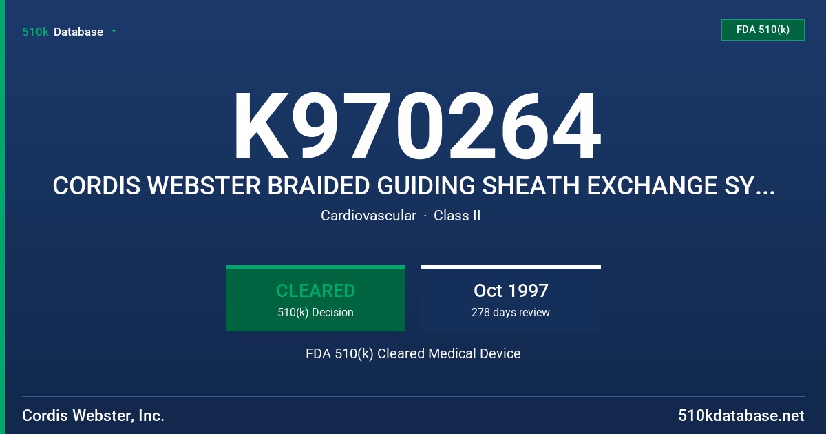 K970264 CORDIS WEBSTER BRAIDED GUIDING SHEATH EXCHANGE SYSTEM FDA 510(k) Cleared Medical Device