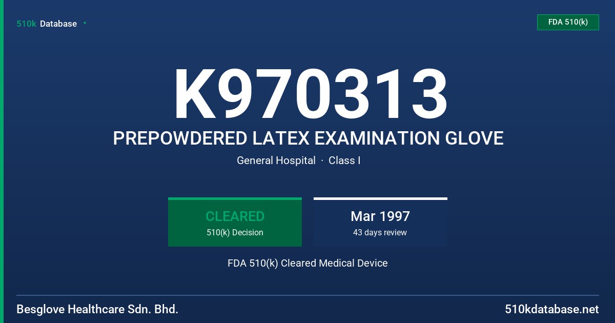 K970313 PREPOWDERED LATEX EXAMINATION GLOVE FDA 510(k) Cleared Medical Device