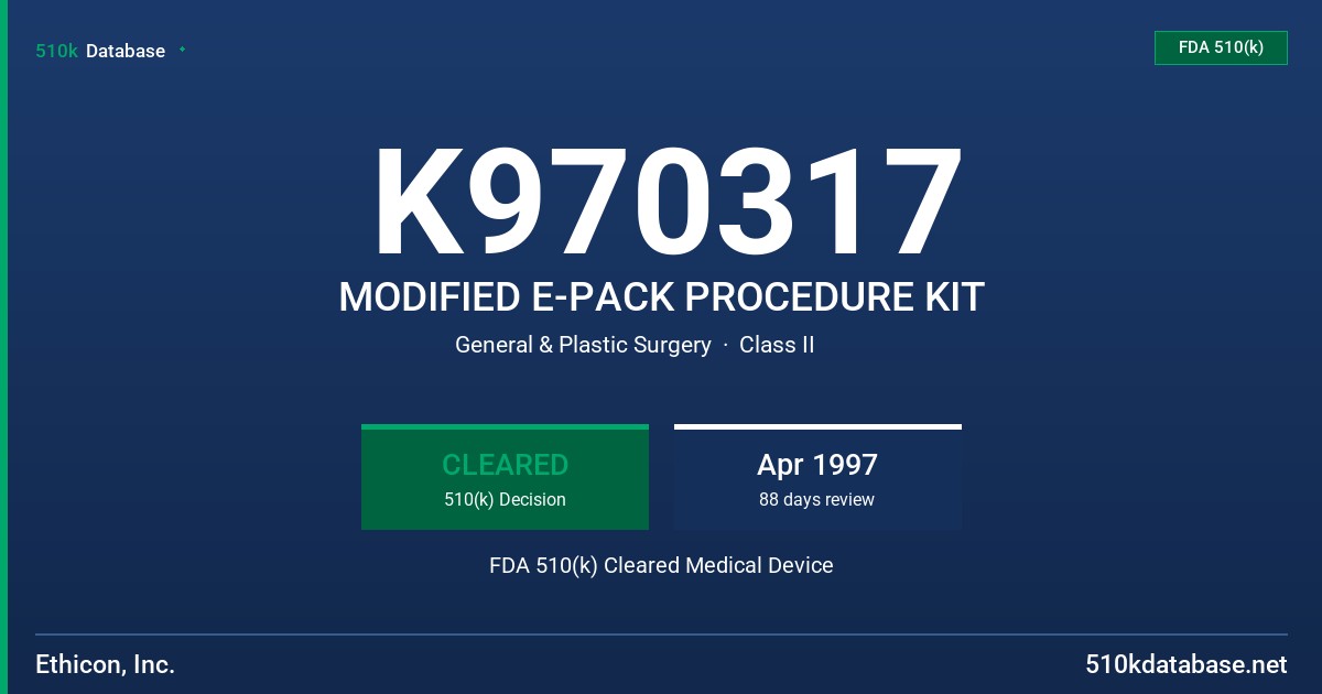 K970317 MODIFIED E-PACK PROCEDURE KIT FDA 510(k) Cleared Medical Device