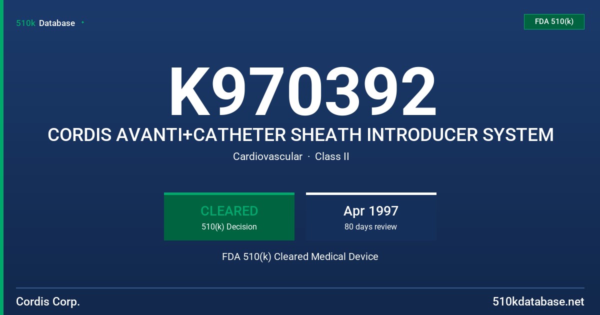 K970392 CORDIS AVANTI+CATHETER SHEATH INTRODUCER SYSTEM FDA 510(k) Cleared Medical Device