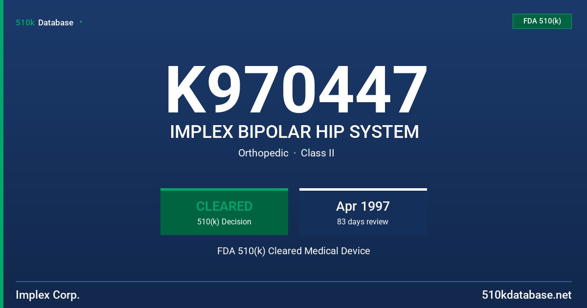 K970447 IMPLEX BIPOLAR HIP SYSTEM FDA 510(k) Cleared Medical Device