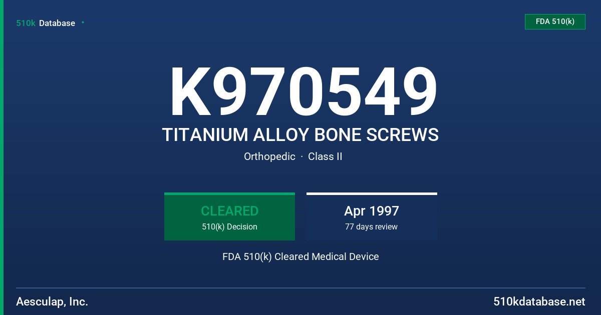 K970549 TITANIUM ALLOY BONE SCREWS FDA 510(k) Cleared Medical Device