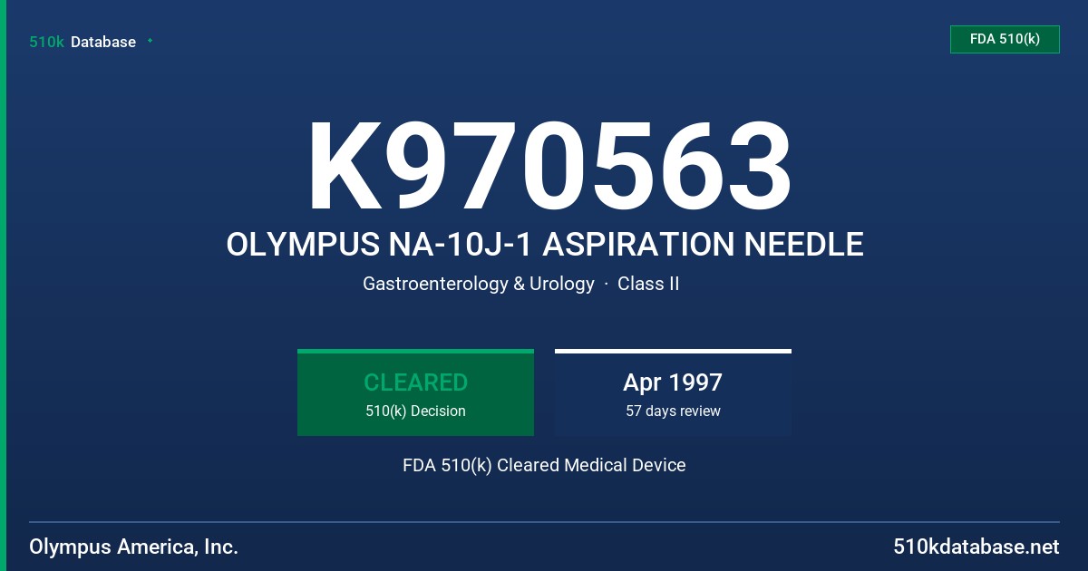 K970563 OLYMPUS NA-10J-1 ASPIRATION NEEDLE FDA 510(k) Cleared Medical Device