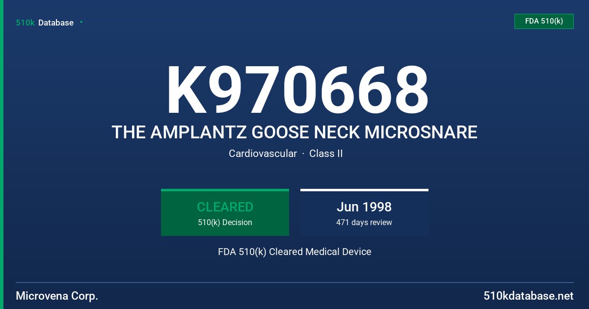 K970668 THE AMPLANTZ GOOSE NECK MICROSNARE FDA 510(k) Cleared Medical Device