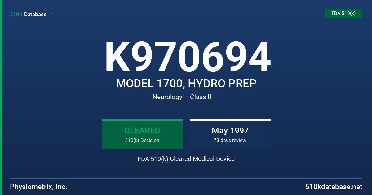 K970694 MODEL 1700, HYDRO PREP FDA 510(k) Cleared Medical Device
