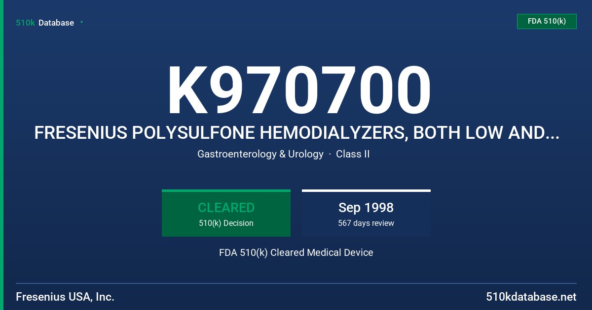 K970700 FRESENIUS POLYSULFONE HEMODIALYZERS, BOTH LOW AND HIGH FLUX FDA 510(k) Cleared Medical Device