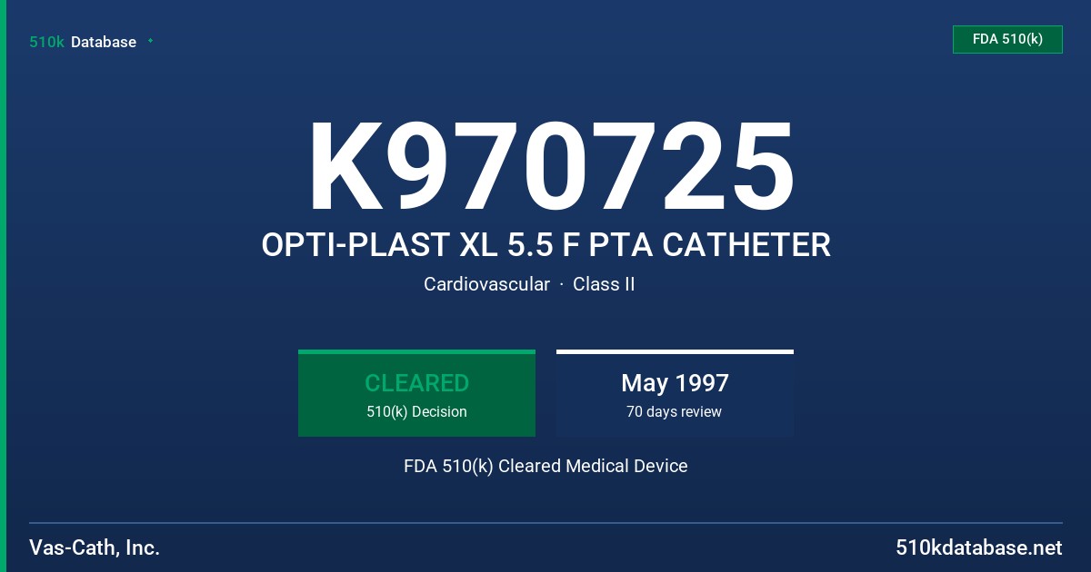 K970725 OPTI-PLAST XL 5.5 F PTA CATHETER FDA 510(k) Cleared Medical Device