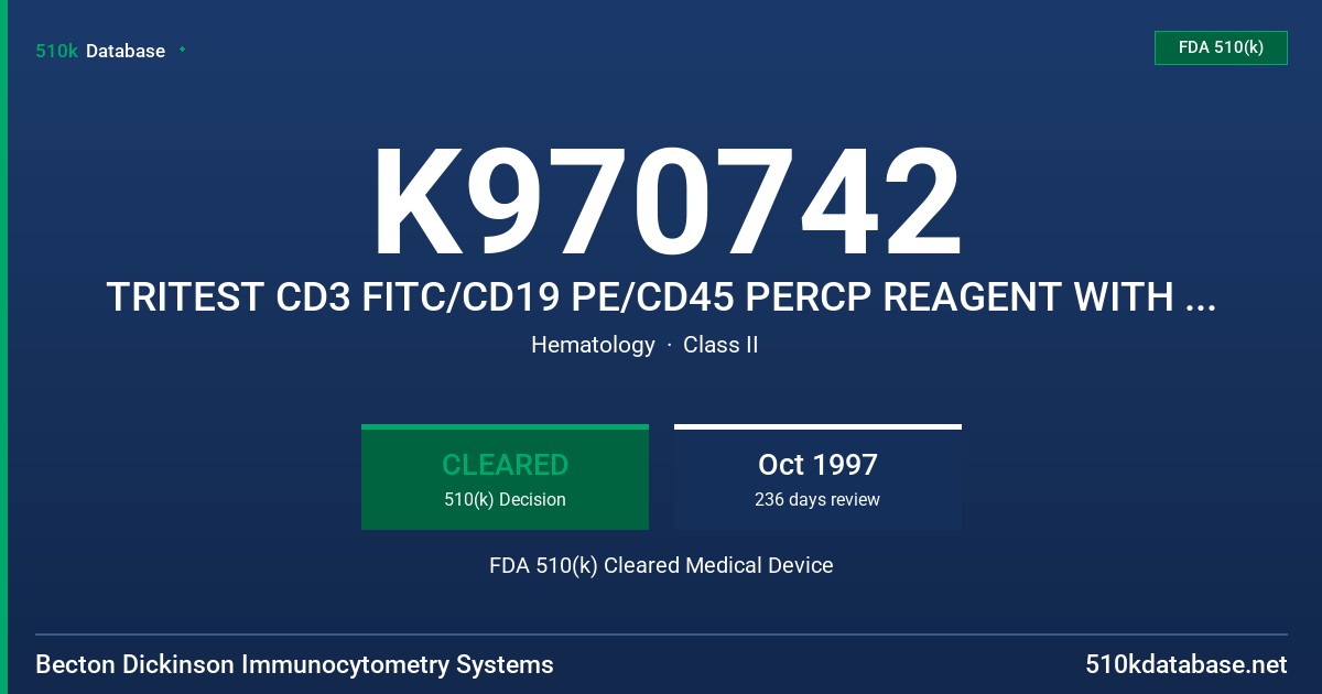 K970742 TRITEST CD3 FITC/CD19 PE/CD45 PERCP REAGENT WITH TRUCOUNT ABSOLUTE COUNT TUBES FDA 510(k) Cleared Medical Device