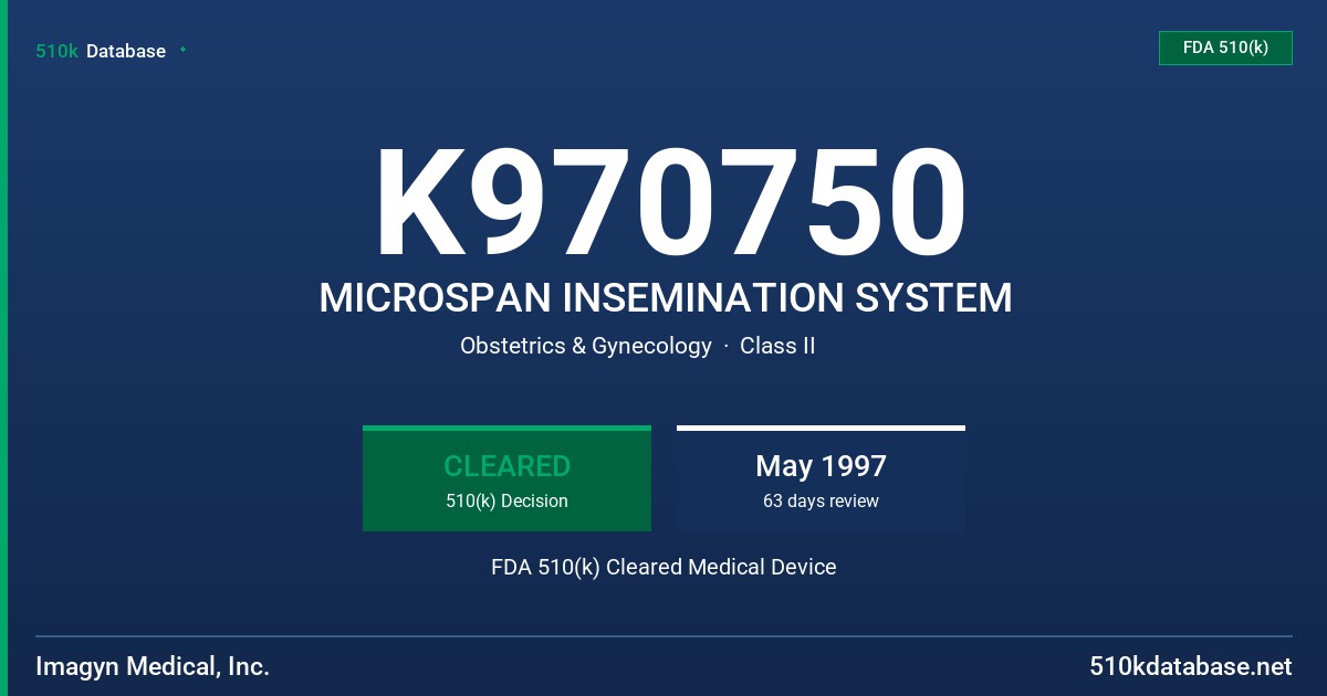 K970750 MICROSPAN INSEMINATION SYSTEM FDA 510(k) Cleared Medical Device