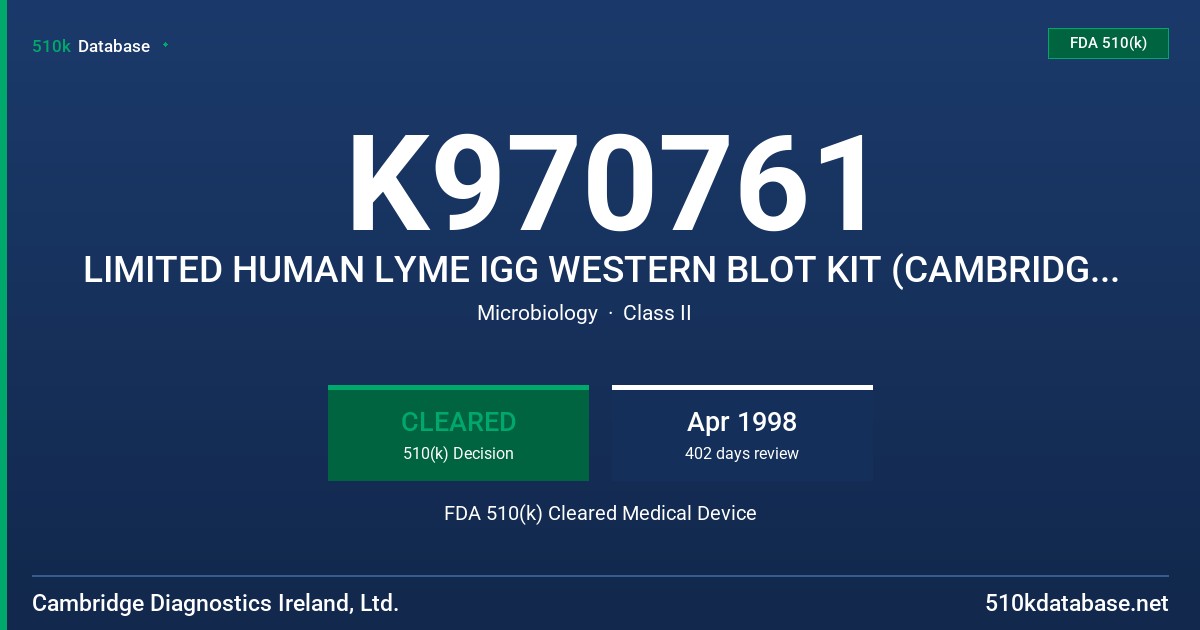 K970761 LIMITED HUMAN LYME IGG WESTERN BLOT KIT (CAMBRIDGE DIAGNOSTICS IRELAND) FDA 510(k) Cleared Medical Device