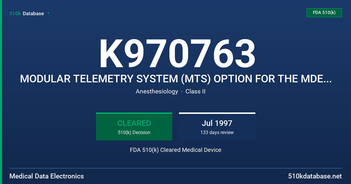 K970763 MODULAR TELEMETRY SYSTEM (MTS) OPTION FOR THE MDE ESCORT II MONITOR FDA 510(k) Cleared Medical Device