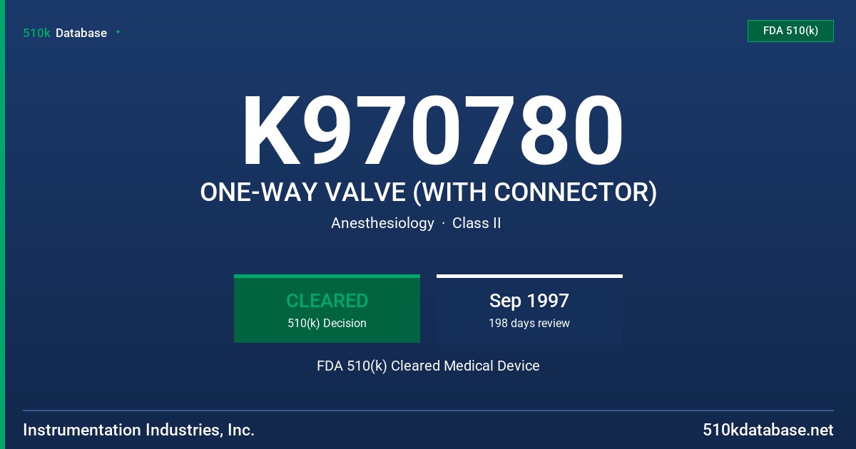 K970780 ONE-WAY VALVE (WITH CONNECTOR) FDA 510(k) Cleared Medical Device