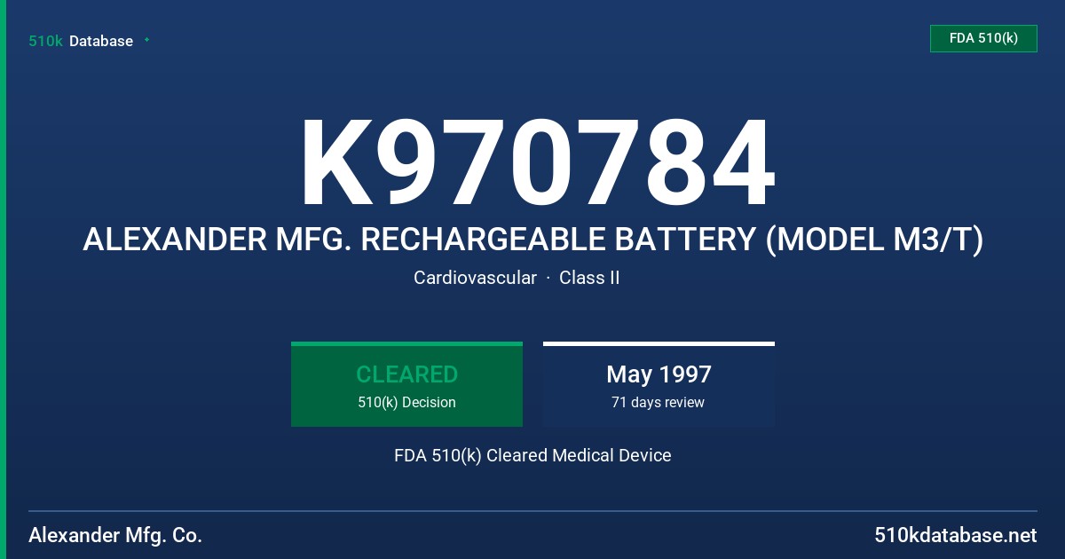 K970784 ALEXANDER MFG. RECHARGEABLE BATTERY (MODEL M3/T) FDA 510(k) Cleared Medical Device