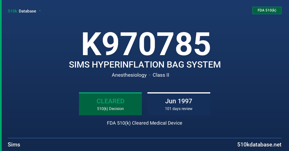 K970785 SIMS HYPERINFLATION BAG SYSTEM FDA 510(k) Cleared Medical Device