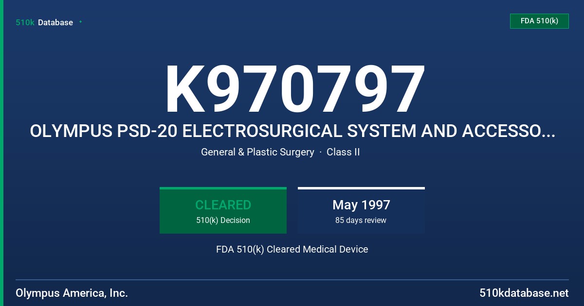 K970797 OLYMPUS PSD-20 ELECTROSURGICAL SYSTEM AND ACCESSORIES FDA 510(k) Cleared Medical Device