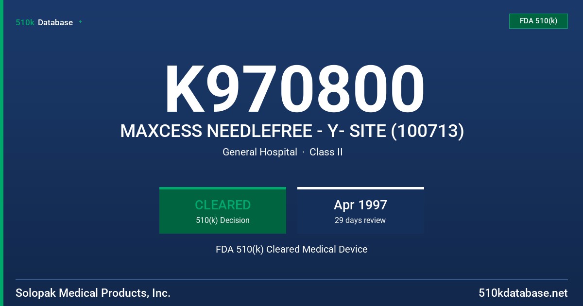 K970800 MAXCESS NEEDLEFREE - Y- SITE (100713) FDA 510(k) Cleared Medical Device