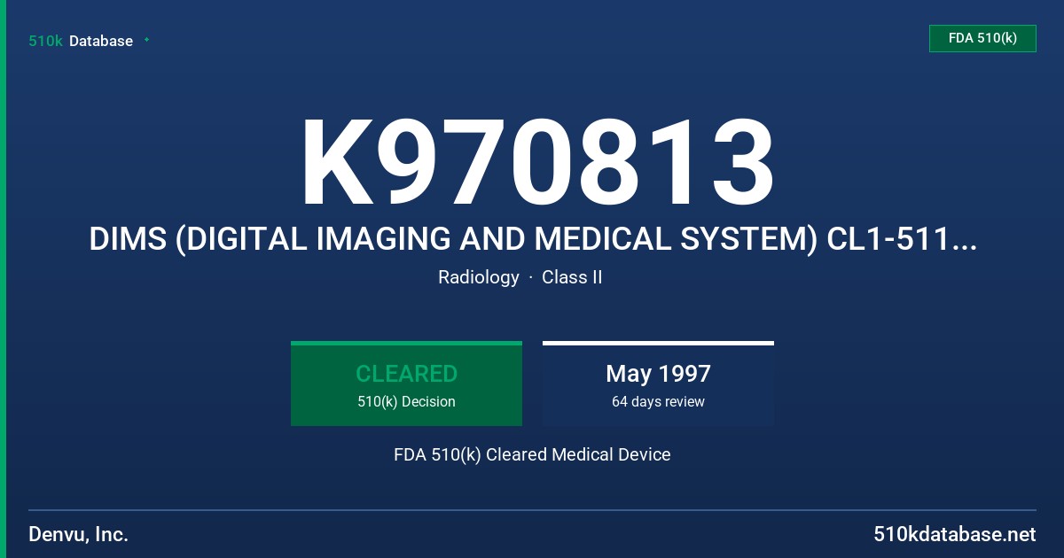 K970813 DIMS (DIGITAL IMAGING AND MEDICAL SYSTEM) CL1-5110/5111 FDA 510(k) Cleared Medical Device