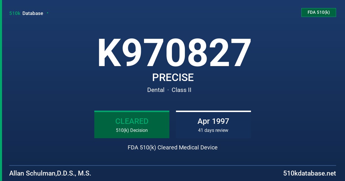 K970827 PRECISE FDA 510(k) Cleared Medical Device