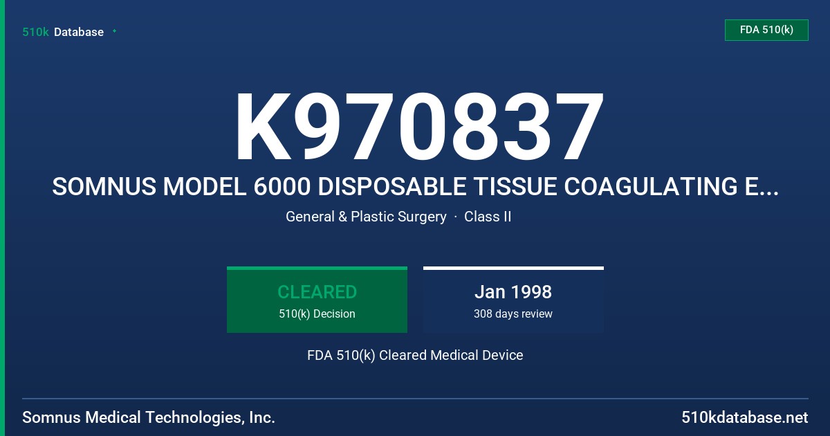 K970837 SOMNUS MODEL 6000 DISPOSABLE TISSUE COAGULATING ELECTRODE FDA 510(k) Cleared Medical Device