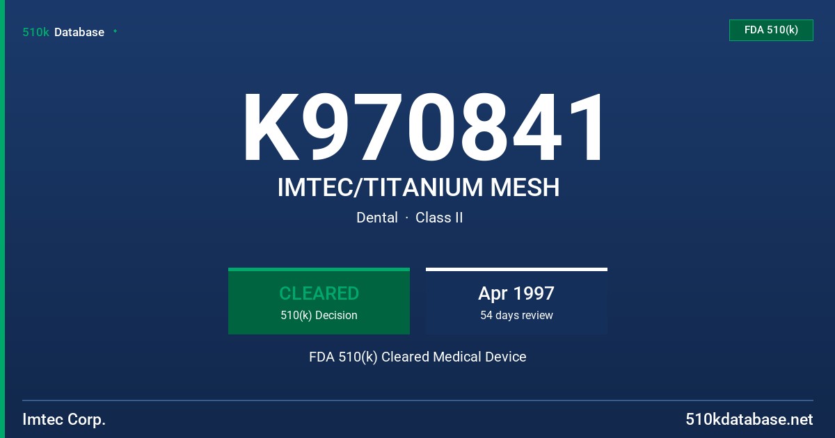 K970841 IMTEC/TITANIUM MESH FDA 510(k) Cleared Medical Device