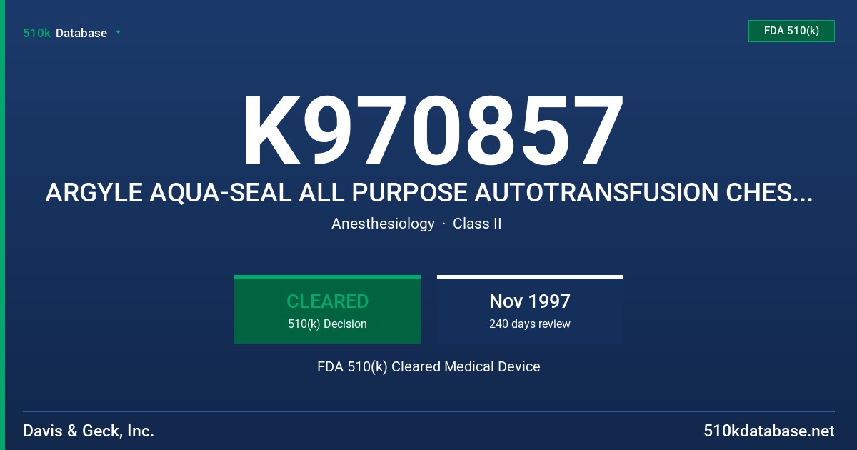 K970857 ARGYLE AQUA-SEAL ALL PURPOSE AUTOTRANSFUSION CHEST DRAINAGE UNIT AND OPTIONAL ARGYLE AQUA-SEAL EVACUATING AUTOTRANSFUSIO FDA 510(k) Cleared Medical Device