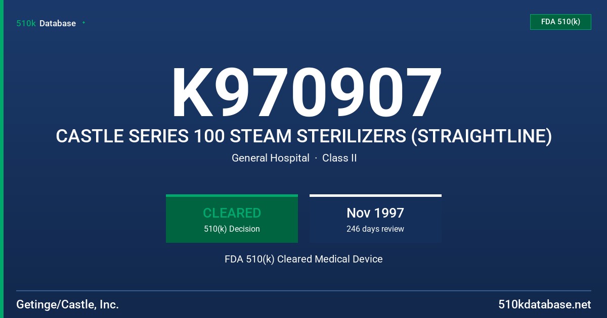 K970907 CASTLE SERIES 100 STEAM STERILIZERS (STRAIGHTLINE) FDA 510(k) Cleared Medical Device