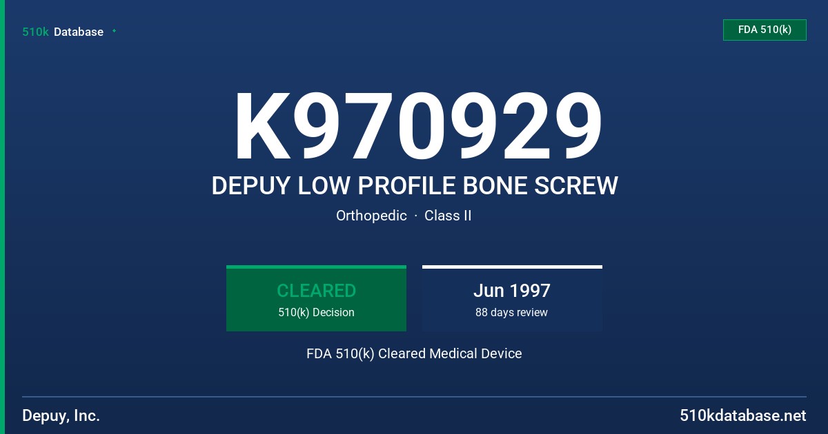 K970929 DEPUY LOW PROFILE BONE SCREW FDA 510(k) Cleared Medical Device