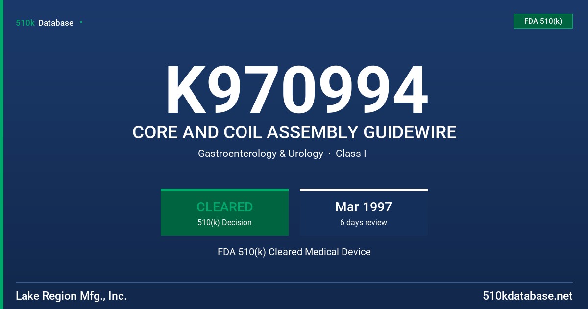 K970994 CORE AND COIL ASSEMBLY GUIDEWIRE FDA 510(k) Cleared Medical Device